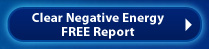 Clear Negative Energy Free Report